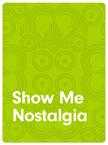 Show Me Nostalgia