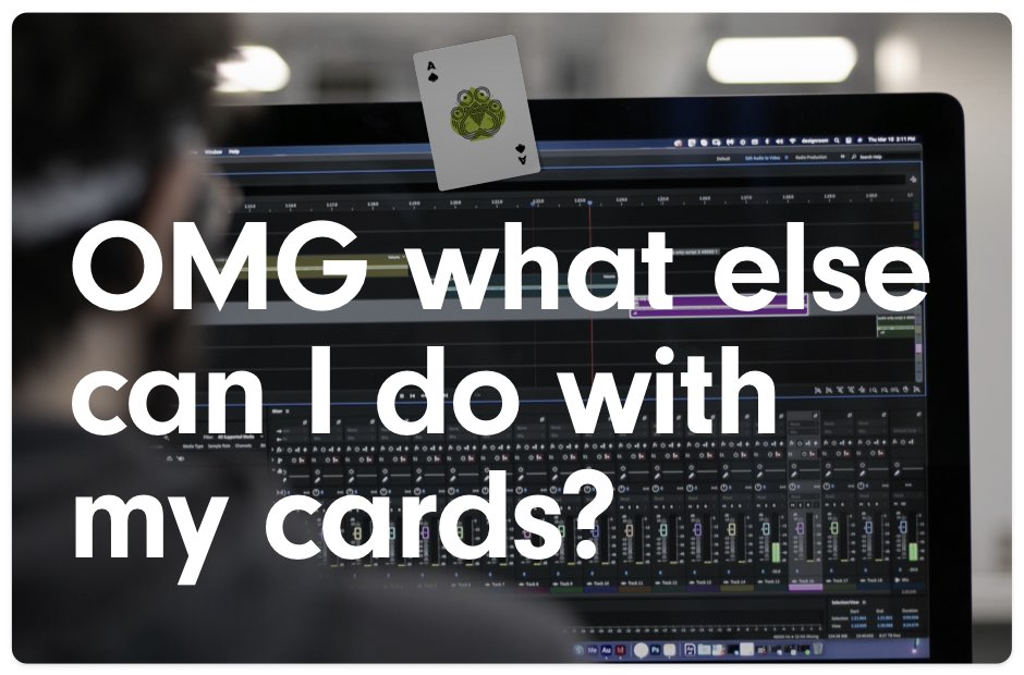 OMG What Else Can I Do With My Cards?